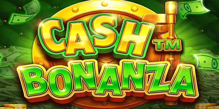 Mengenal Slot Cash Bonanza Dengan RTP Tinggi