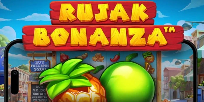 Tips Dan Trik Jitu Bermain Slot Rujak Bonanza