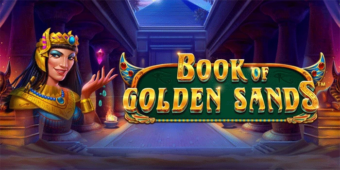 Taktik Mudah Mendapatkan Jackpot Besar Slot Book of Golden Sands
