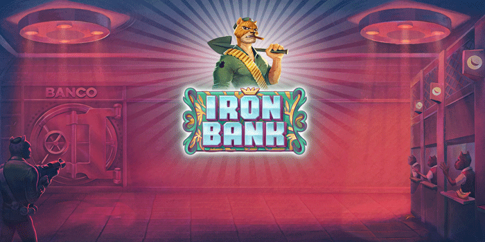 Tips Bermain Slot Iron Bank Agar Jackpot Besar Terus
