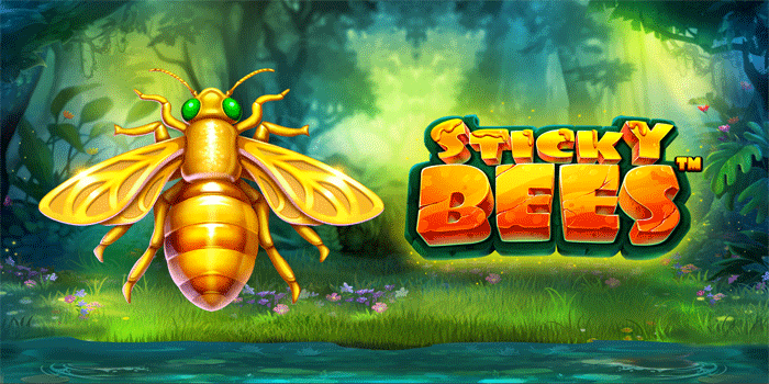 Cara Efektif Untuk Menang Besar Slot Sticky Bees
