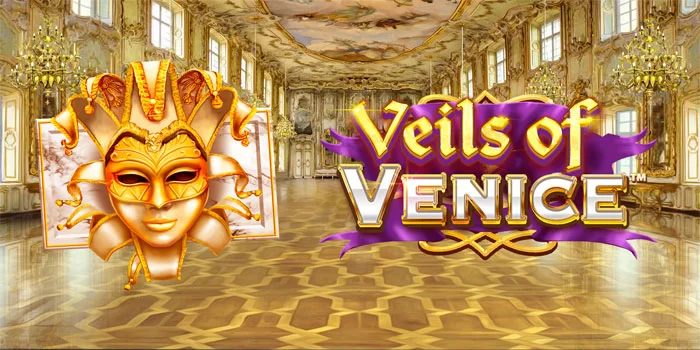 Bocoran Slot Paling Gacor Veils Of Venice Agar Cepat Jackpot